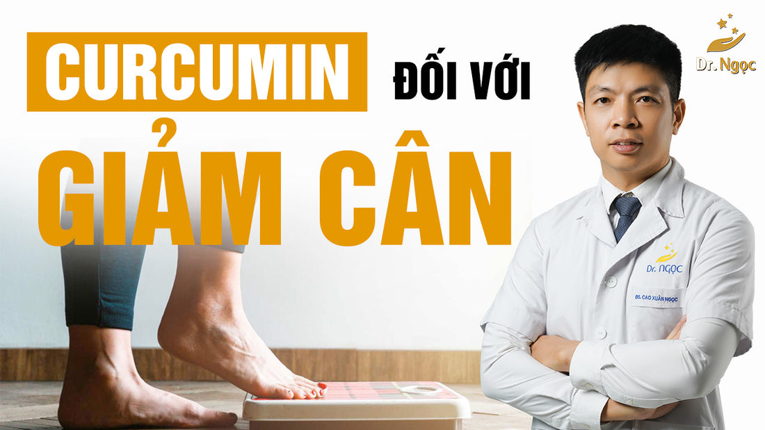 Tác Dụng Của Curcumin Đối Với Giảm Cân Có Thật Sự Hiệu Quả Không?